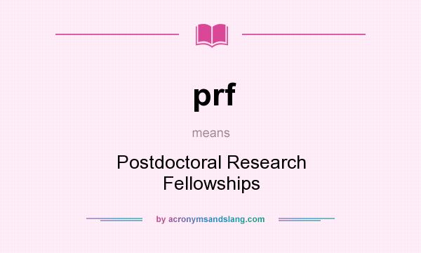 What does prf mean? It stands for Postdoctoral Research Fellowships