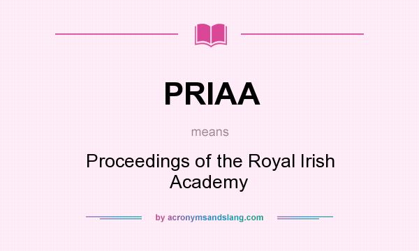 What does PRIAA mean? It stands for Proceedings of the Royal Irish Academy