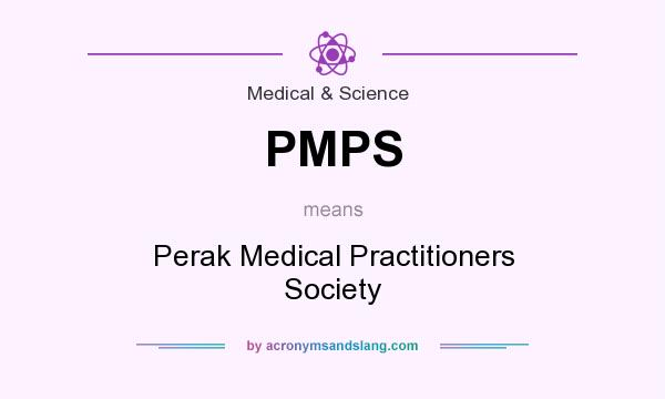 What does PMPS mean? It stands for Perak Medical Practitioners Society