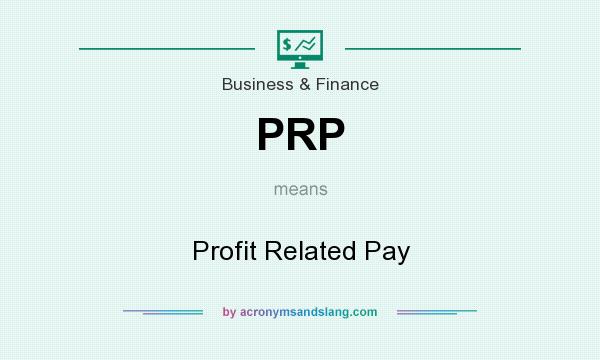 What does PRP mean? It stands for Profit Related Pay