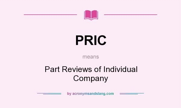 What does PRIC mean? It stands for Part Reviews of Individual Company