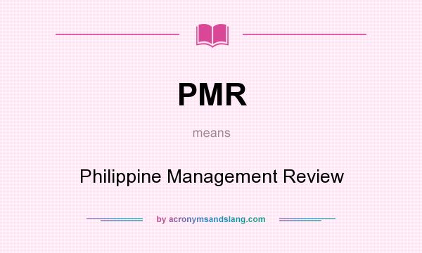What does PMR mean? It stands for Philippine Management Review