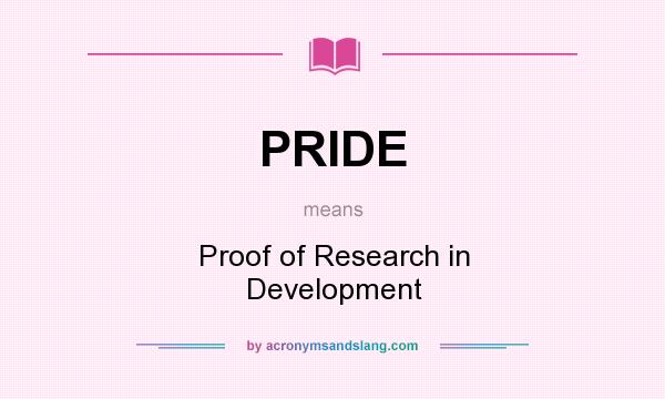 What does PRIDE mean? It stands for Proof of Research in Development