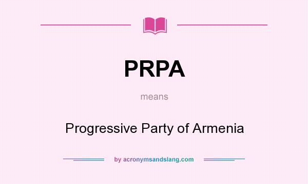 What does PRPA mean? It stands for Progressive Party of Armenia