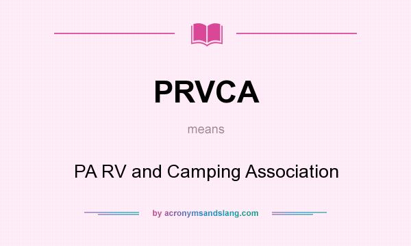 What does PRVCA mean? It stands for PA RV and Camping Association