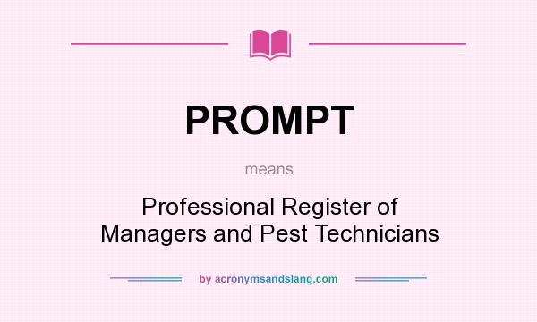 What does PROMPT mean? It stands for Professional Register of Managers and Pest Technicians