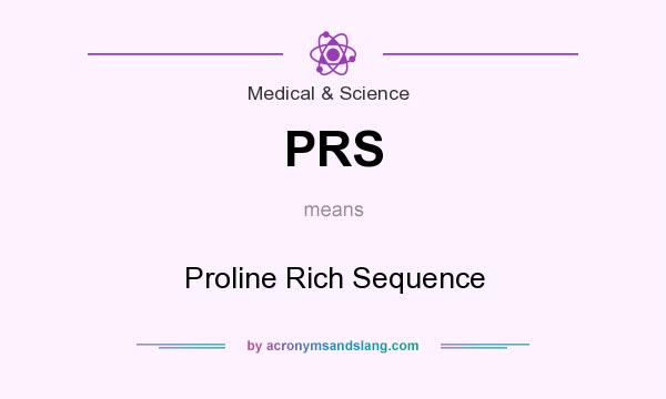 What does PRS mean? It stands for Proline Rich Sequence