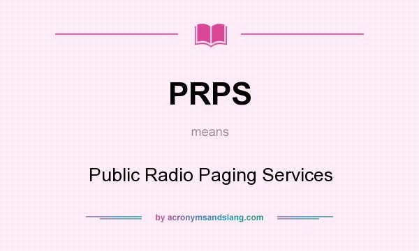 What does PRPS mean? It stands for Public Radio Paging Services