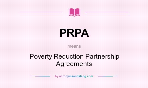What does PRPA mean? It stands for Poverty Reduction Partnership Agreements