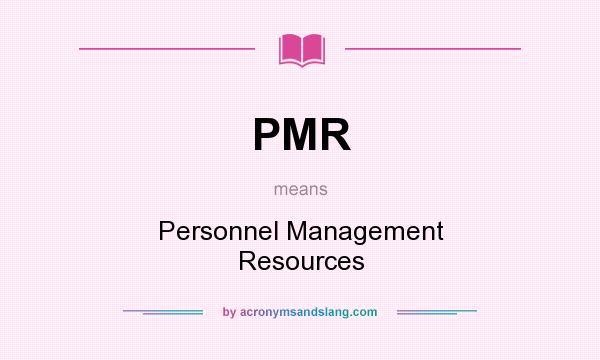 What does PMR mean? It stands for Personnel Management Resources