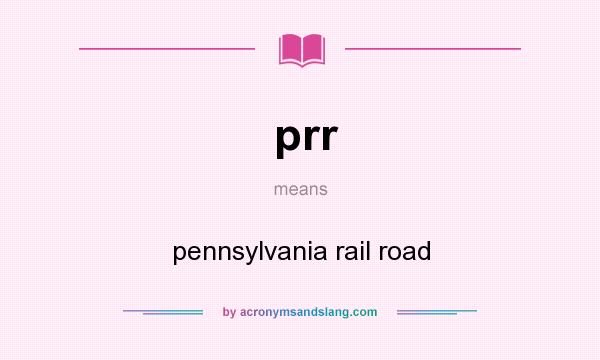 What does prr mean? It stands for pennsylvania rail road
