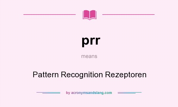 What does prr mean? It stands for Pattern Recognition Rezeptoren