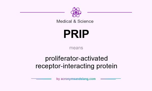 What does PRIP mean? It stands for proliferator-activated receptor-interacting protein