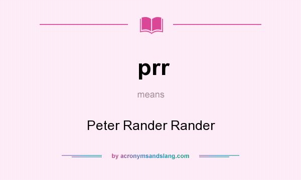 What does prr mean? It stands for Peter Rander Rander