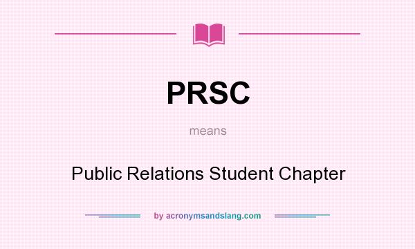 What does PRSC mean? It stands for Public Relations Student Chapter