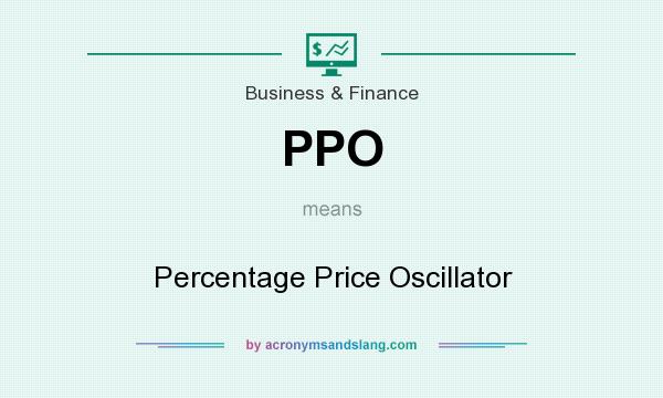 What does PPO mean? It stands for Percentage Price Oscillator