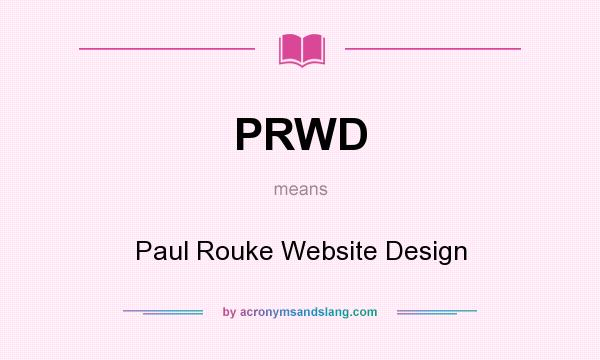 What does PRWD mean? It stands for Paul Rouke Website Design