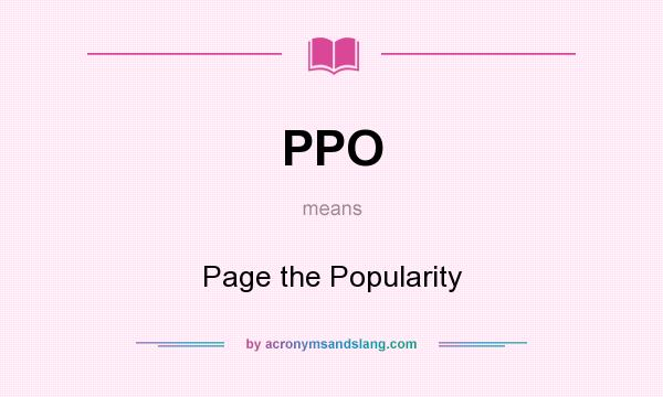 What does PPO mean? It stands for Page the Popularity