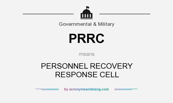 What does PRRC mean? It stands for PERSONNEL RECOVERY RESPONSE CELL