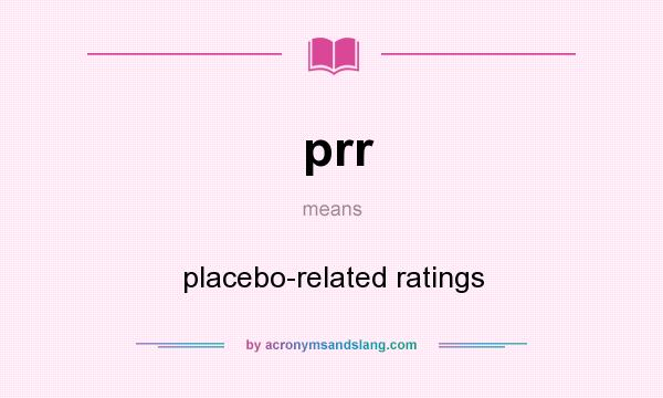What does prr mean? It stands for placebo-related ratings