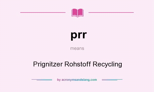 What does prr mean? It stands for Prignitzer Rohstoff Recycling