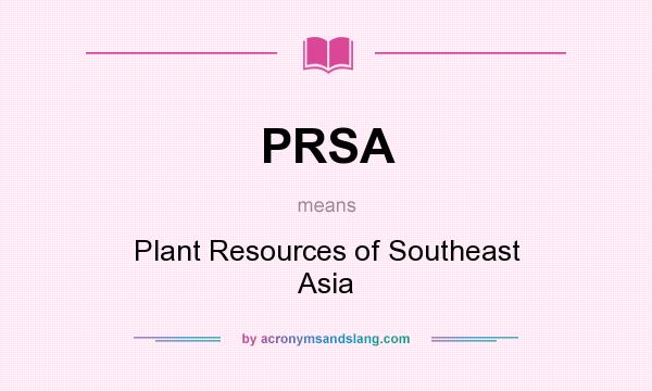 What does PRSA mean? It stands for Plant Resources of Southeast Asia