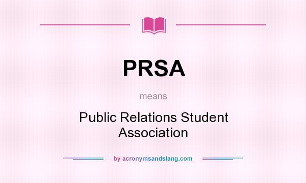 What does PRSA mean? It stands for Public Relations Student Association