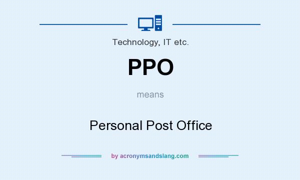 What does PPO mean? It stands for Personal Post Office
