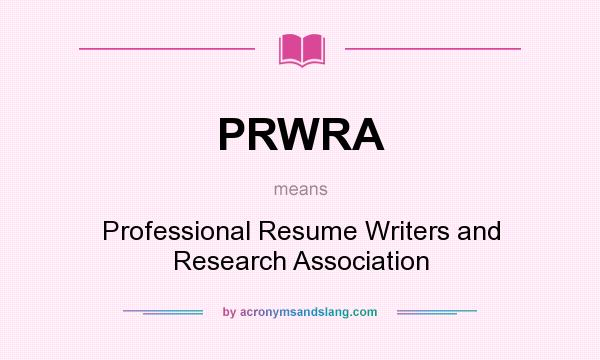 What does PRWRA mean? It stands for Professional Resume Writers and Research Association