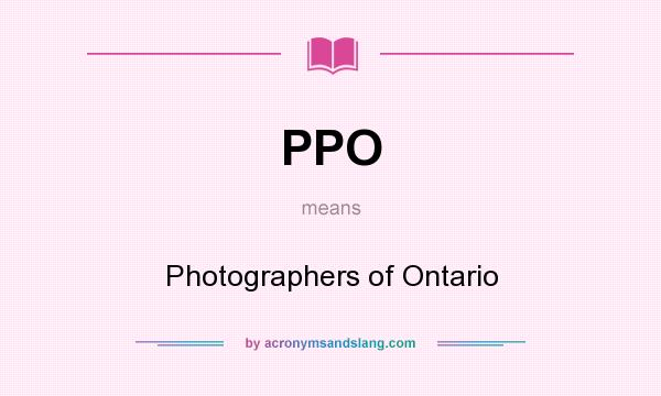 What does PPO mean? It stands for Photographers of Ontario