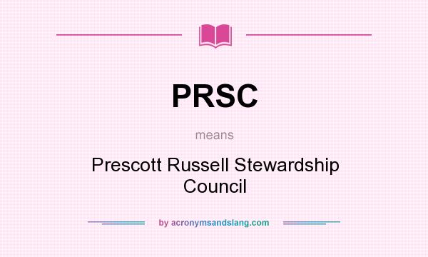 What does PRSC mean? It stands for Prescott Russell Stewardship Council