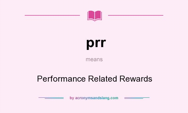 What does prr mean? It stands for Performance Related Rewards