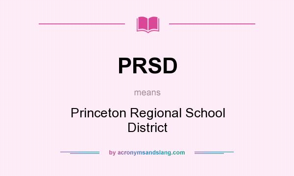 What does PRSD mean? It stands for Princeton Regional School District