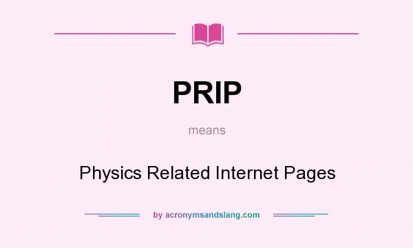 What does PRIP mean? It stands for Physics Related Internet Pages