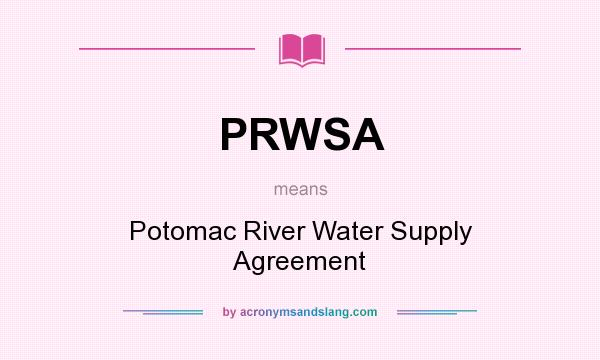 What does PRWSA mean? It stands for Potomac River Water Supply Agreement