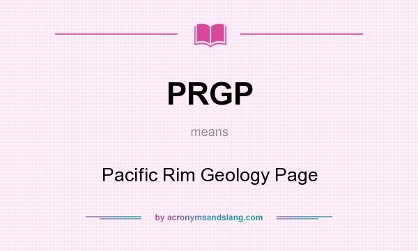 What does PRGP mean? It stands for Pacific Rim Geology Page