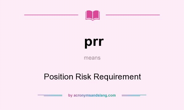 What does prr mean? It stands for Position Risk Requirement