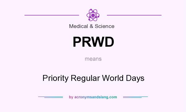 What does PRWD mean? It stands for Priority Regular World Days