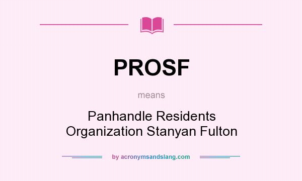 What does PROSF mean? It stands for Panhandle Residents Organization Stanyan Fulton