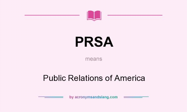 What does PRSA mean? It stands for Public Relations of America