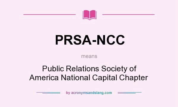 What does PRSA-NCC mean? It stands for Public Relations Society of America National Capital Chapter