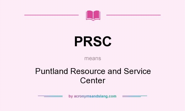 What does PRSC mean? It stands for Puntland Resource and Service Center
