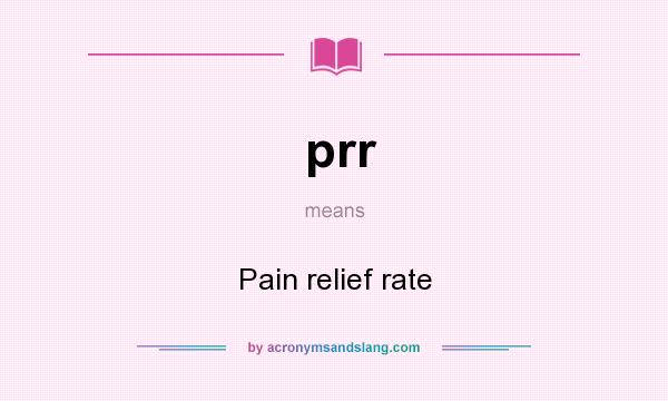What does prr mean? It stands for Pain relief rate