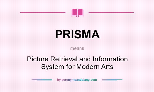 What does PRISMA mean? It stands for Picture Retrieval and Information System for Modern Arts
