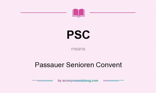 What does PSC mean? It stands for Passauer Senioren Convent
