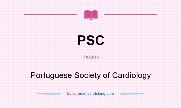 What does PSC mean? It stands for Portuguese Society of Cardiology