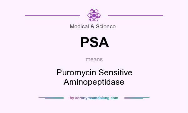 What does PSA mean? It stands for Puromycin Sensitive Aminopeptidase
