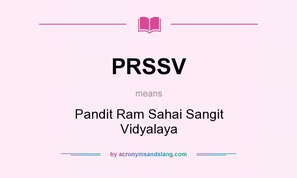 What does PRSSV mean? It stands for Pandit Ram Sahai Sangit Vidyalaya