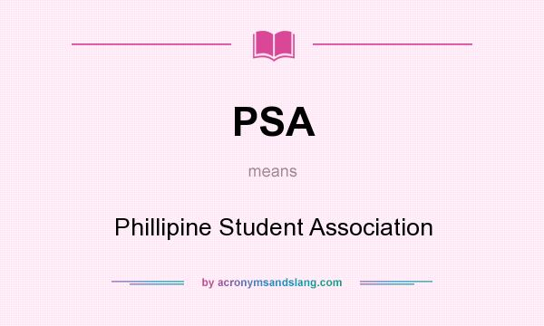 What does PSA mean? It stands for Phillipine Student Association