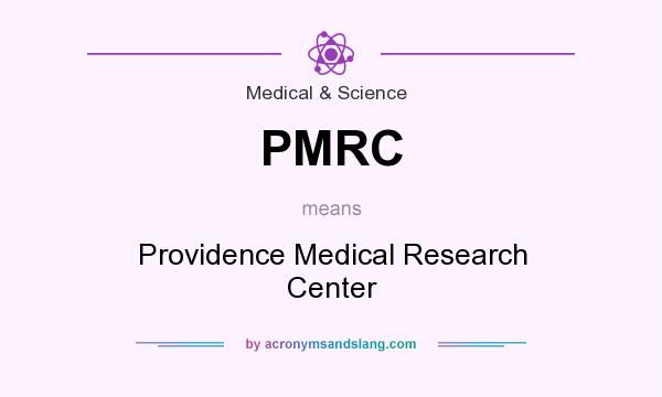 What does PMRC mean? It stands for Providence Medical Research Center